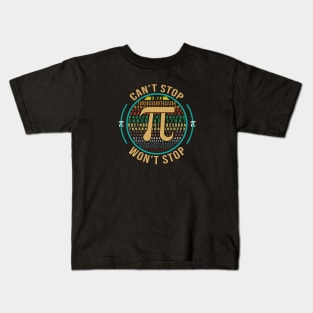 Can't Stop Pi Won't Stop Math Pi Day Funny Maths Club Gifts Kids T-Shirt